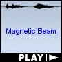 Magnetic Beam
