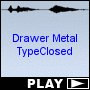 Drawer Metal TypeClosed