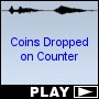 Coins Dropped on Counter