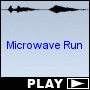 Microwave Run