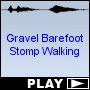 Gravel Barefoot Stomp Walking