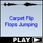 Carpet Flip Flops Jumping