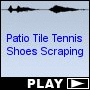 Patio Tile Tennis Shoes Scraping