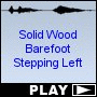 Solid Wood Barefoot Stepping Left