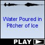 Water Poured in Pitcher of Ice