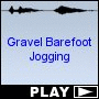 Gravel Barefoot Jogging