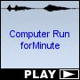 Computer Run forMinute