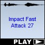 Impact Fast Attack 27