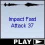 Impact Fast Attack 37