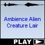 Ambience Alien Creature Lair