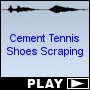Cement Tennis Shoes Scraping