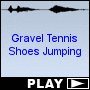 Gravel Tennis Shoes Jumping