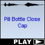 Pill Bottle Close Cap
