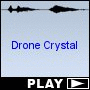 Drone Crystal