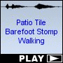 Patio Tile Barefoot Stomp Walking