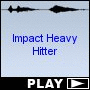 Impact Heavy Hitter