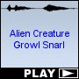 Alien Creature Growl Snarl