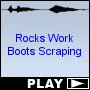 Rocks Work Boots Scraping