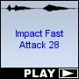 Impact Fast Attack 28