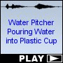 Water Pitcher Pouring Water into Plastic Cup