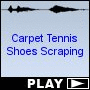 Carpet Tennis Shoes Scraping