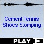 Cement Tennis Shoes Stomping