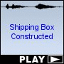 Shipping Box Constructed