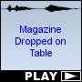 Magazine Dropped on Table