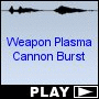 Weapon Plasma Cannon Burst