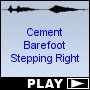 Cement Barefoot Stepping Right