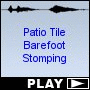 Patio Tile Barefoot Stomping