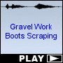 Gravel Work Boots Scraping