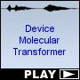Device Molecular Transformer
