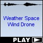 Weather Space Wind Drone