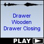 Drawer Wooden Drawer Closing