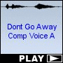 Dont Go Away Comp Voice A