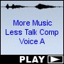 More Music Less Talk Comp Voice A