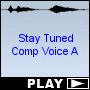 Stay Tuned Comp Voice A
