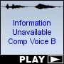 Information Unavailable Comp Voice B