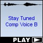 Stay Tuned Comp Voice B